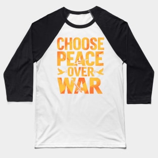 Choose Peace Over War Baseball T-Shirt